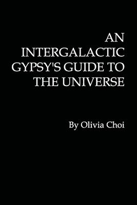 An Intergalactic Gypsy’’s Guide to the Universe