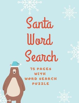 Santa Word Search: 75 Puzzle Pages for Advent and Christmas Time! Large Print - Funny Gift For Everyone In Christmas Design (75 Pages, 8.