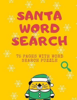 Santa Word Search: 75 Puzzle Pages for Everyone! Large Print - Funny Gift For Christmas With Special Design (75 Pages, 8.5 x 11)