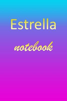Estrella: Blank Notebook - Wide Ruled Lined Paper Notepad - Writing Pad Practice Journal - Custom Personalized First Name Initia