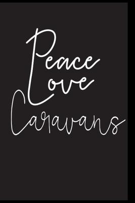Peace Love Caravans: Great book to keep notes from your camping trips and adventures or to use as an everyday notebook, planner or journal