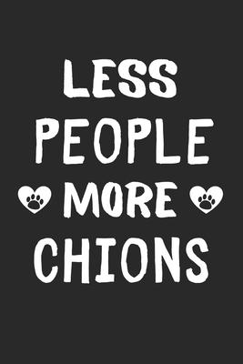 Less People More Chions: Lined Journal, 120 Pages, 6 x 9, Funny Chion Gift Idea, Black Matte Finish (Less People More Chions Journal)