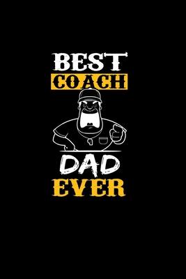 Best Coach Dad ever: Food Journal - Track your Meals - Eat clean and fit - Breakfast Lunch Diner Snacks - Time Items Serving Cals Sugar Pro