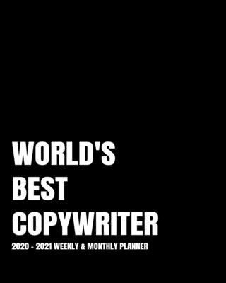 World’’s Best Copywriter Planner: 2-Year 2020- 2021 Productivity Journal Daily / Weekly Monthly Dated Calendar Year Goal Setting Planner Organizer Trac