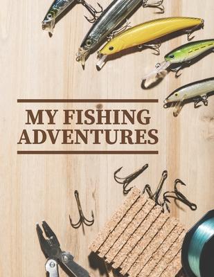 My Fishing Adventures: Fishing Journal for Kids, Log Experiences and Records Fishing Notes, Keeps Fishing Memories, Guided Fishing Diary for