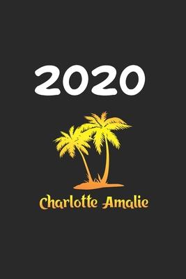 Daily Planner And Appointment Calendar 2020: Charlotte Amalie City Country Daily Planner And Appointment Calendar For 2020 With 366 White Pages