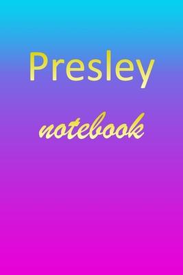 Presley: Blank Notebook - Wide Ruled Lined Paper Notepad - Writing Pad Practice Journal - Custom Personalized First Name Initia