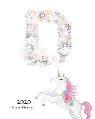 Diary Planner 2020: Magical Unicorn Flower Monogram With Initial D on White for Girls