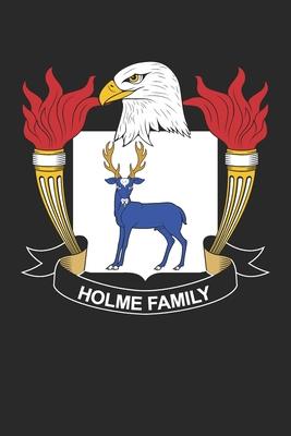 Holme: Holme Coat of Arms and Family Crest Notebook Journal (6 x 9 - 100 pages)