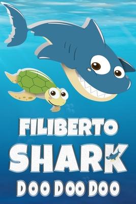 Filiberto: Filiberto Shark Doo Doo Doo Notebook Journal For Drawing or Sketching Writing Taking Notes, Personolized Gift For Fili
