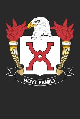 Hoyt: Hoyt Coat of Arms and Family Crest Notebook Journal (6 x 9 - 100 pages)