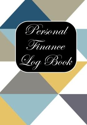 Personal Finance Log Book: Simple Budget Planner Workbook, Bill Payment Log, Debt Tracking Organizer With Income Expenses Tracker, Savings, Perso