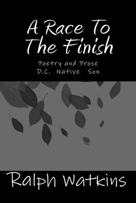 A Race To The Finish: Poetry & Prose