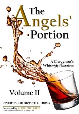 The Angels’’ Portion: A Clergyman’’s Whisk(e)y Narrative, Volume 2