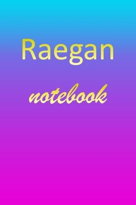 Raegan: Blank Notebook - Wide Ruled Lined Paper Notepad - Writing Pad Practice Journal - Custom Personalized First Name Initia