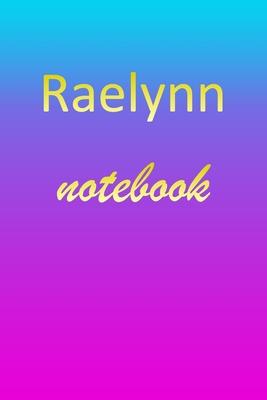 Raelynn: Blank Notebook - Wide Ruled Lined Paper Notepad - Writing Pad Practice Journal - Custom Personalized First Name Initia