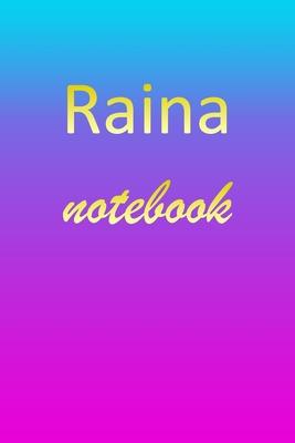 Raina: Blank Notebook - Wide Ruled Lined Paper Notepad - Writing Pad Practice Journal - Custom Personalized First Name Initia