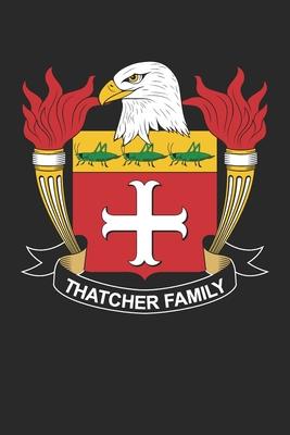 Thatcher: Thatcher Coat of Arms and Family Crest Notebook Journal (6 x 9 - 100 pages)