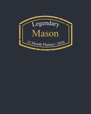 Legendary Mason, 12 Month Planner 2020: A classy black and gold Monthly & Weekly Planner January - December 2020
