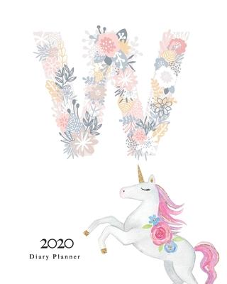 Diary Planner 2020: Magical Unicorn Flower Monogram With Initial W on White for Girls