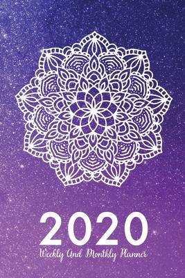 2020 Weekly And Monthly Planner: 2020 Planner Mandala - Jan To Dec- 12 Months Agenda Calendar - Monthly Weekly Views And Vision Board - 6x9 Inches - C