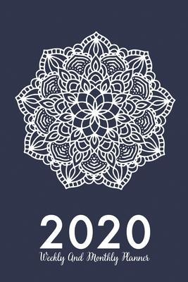 2020 Weekly And Monthly Planner: 2020 Planner Mandala - Jan To Dec- 12 Months Agenda Calendar - Monthly Weekly Views And Vision Board - 6x9 Inches - C