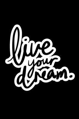 Live your dream: Lucid dream and dream interpretation to record your dreams - 6 x 9 inches x 120 pages - Lucid dreaming Notebook for jo