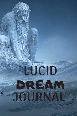 Lucid dream journal: Lucid dream and dream interpretation to record your dreams - 6 x 9 inches x 120 pages - Lucid dreaming journal for jou