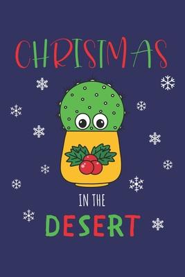 Christmas In The Desert: Lined Journal, 120 Pages, 6 x 9, Cute Cactus In Christmas Holly Pot, Blue Matte Finish (Christmas In The Desert Journa