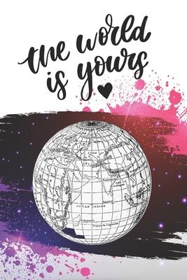The world is yours: Travel Journal, Travel notebook, Notebook, Dairy, Motivational Travel Quote (Unlined blank book notebook, durable cove