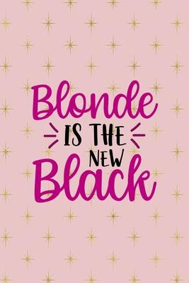 Blonde Is The New Black: Notebook Journal Composition Blank Lined Diary Notepad 120 Pages Paperback Pink Golden Star Blonde