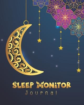 Sleep Monitor Journal: Track and Monitor Hours Sleeping Insomnia Sleep Disorders Daily Sleep Log Notebook