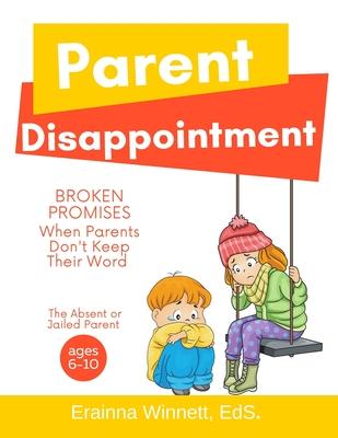 Broken Promises: When Parents Don’’t Keep Their Word