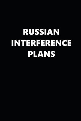 2020 Daily Planner Political Russian Interference Plans Black White 388 Pages: 2020 Planners Calendars Organizers Datebooks Appointment Books Agendas