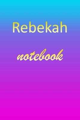 Rebekah: Blank Notebook - Wide Ruled Lined Paper Notepad - Writing Pad Practice Journal - Custom Personalized First Name Initia