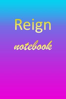 Reign: Blank Notebook - Wide Ruled Lined Paper Notepad - Writing Pad Practice Journal - Custom Personalized First Name Initia