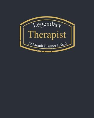 Legendary Therapist, 12 Month Planner 2020: A classy black and gold Monthly & Weekly Planner January - December 2020