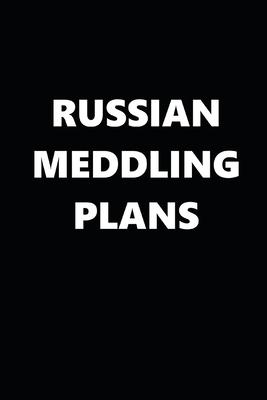 2020 Daily Planner Political Russian Meddling Plans Black White 388 Pages: 2020 Planners Calendars Organizers Datebooks Appointment Books Agendas