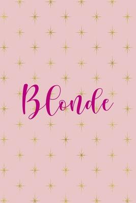 Blonde: Notebook Journal Composition Blank Lined Diary Notepad 120 Pages Paperback Pink Golden Star Blonde