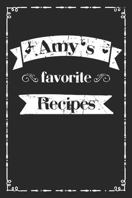 Amy’’s favorite recipes: personalized recipe book to write in 100 recipes incl. table of contents, blank recipe journal to Write in, blank reci