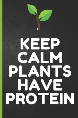 Blank Vegan Recipe Book to Write In - Keep Calm Plants Have Protein: Funny Blank Vegan Vegetarian CookBook For Everyone - Men, Dad, Son, Chefs, Kids,