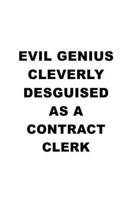 Evil Genius Cleverly Desguised As A Contract Clerk: Cool Contract Clerk Notebook, Contract Assistant Journal Gift, Diary, Doodle Gift or Notebook - 6