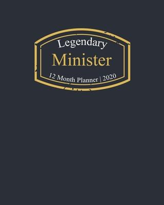 Legendary Minister, 12 Month Planner 2020: A classy black and gold Monthly & Weekly Planner January - December 2020