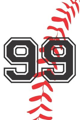 99 Journal: A Baseball Jersey Number #99 Ninety Nine Notebook For Writing And Notes: Great Personalized Gift For All Players, Coac