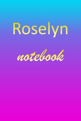 Roselyn: Blank Notebook - Wide Ruled Lined Paper Notepad - Writing Pad Practice Journal - Custom Personalized First Name Initia
