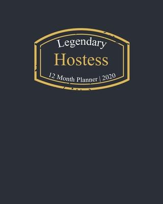 Legendary Hostess, 12 Month Planner 2020: A classy black and gold Monthly & Weekly Planner January - December 2020