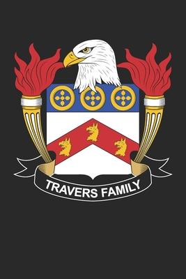 Travers: Travers Coat of Arms and Family Crest Notebook Journal (6 x 9 - 100 pages)