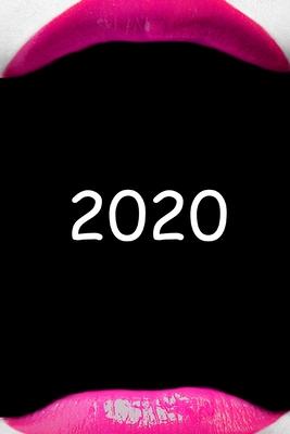 2020 Daily Planner 2020 Pink Lips 384 Pages: 2020 Planners Calendars Organizers Datebooks Appointment Books Agendas