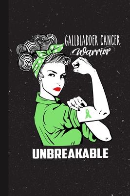 Gallbladder Cancer Warrior Unbreakable: Gallbladder Cancer Awareness Gifts Blank Lined Notebook Support Present For Men Women Kelly Green Ribbon Aware