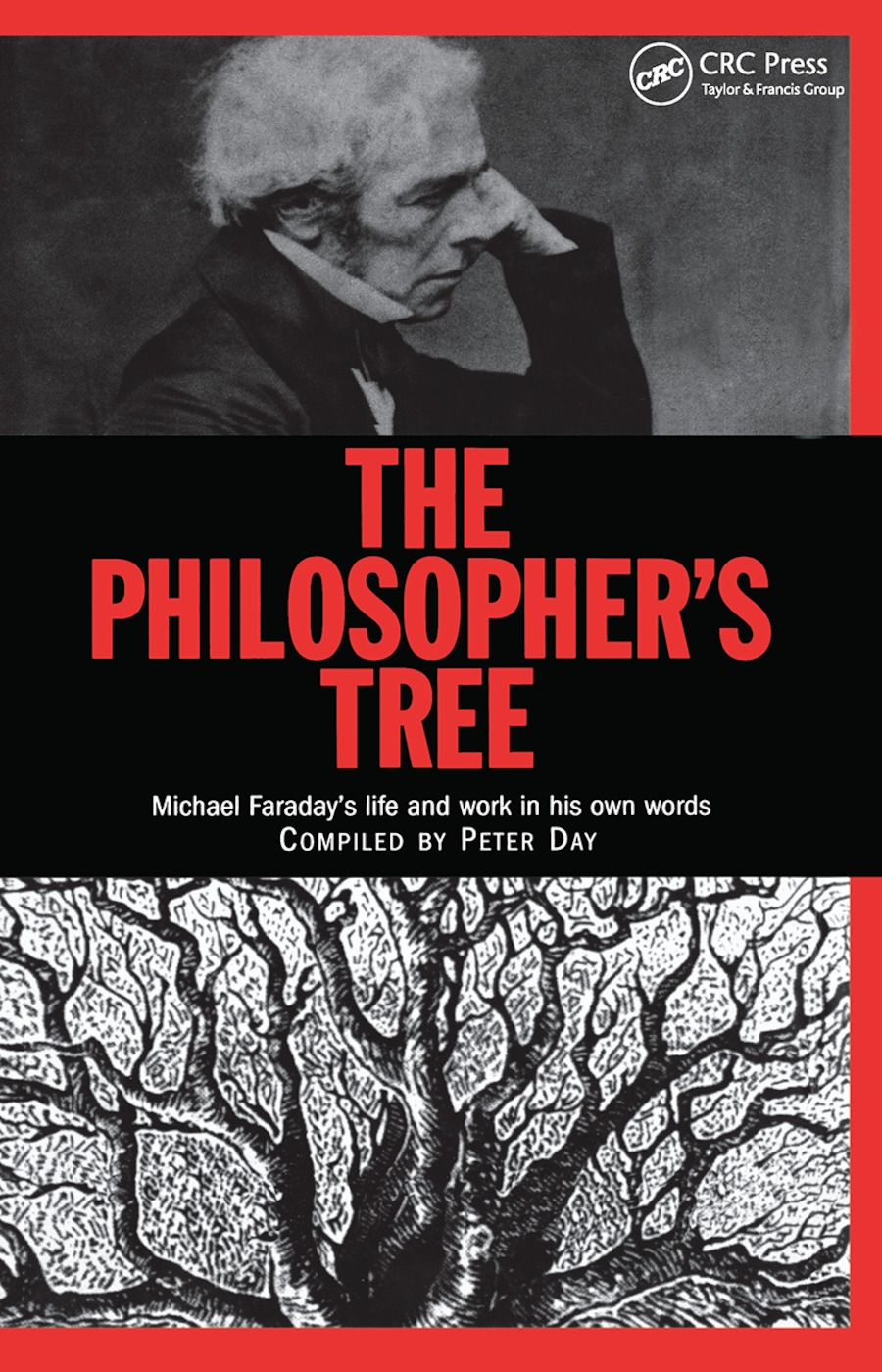 The Philosopher’’s Tree: A Selection of Michael Faraday’’s Writings